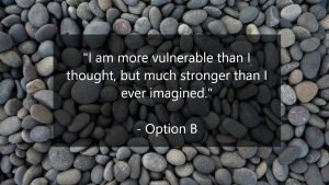I am more vulnerable than I thought I am more stronger than I am inspiration - quote option B